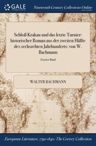 Schlo Krakau Und Das Letzte Turnier: Historischer Roman Aus Der Zweiten Halfte Des Sechszehten Jahrhunderts