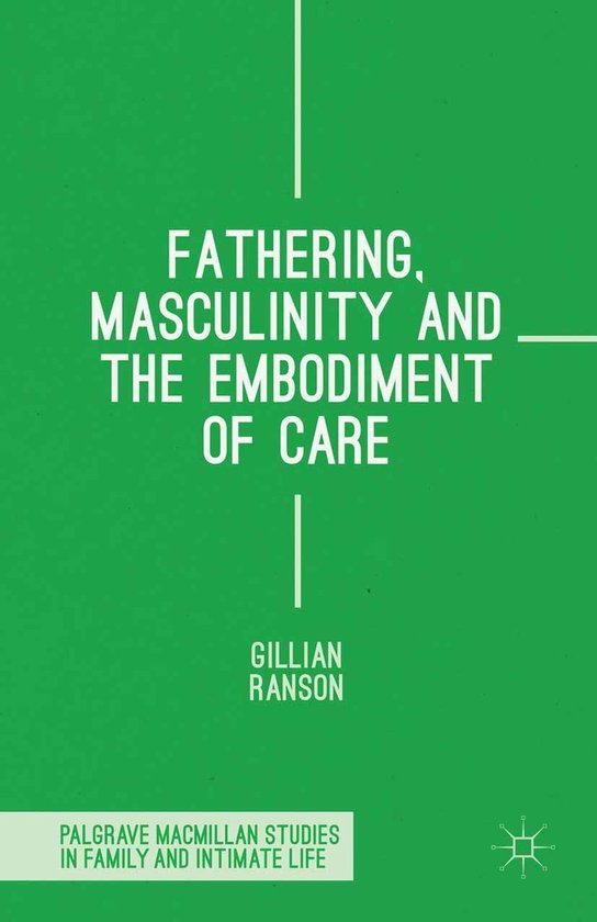Palgrave Macmillan Studies in Family and Intimate Life Fathering
