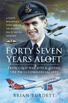 Forty-Seven Years Aloft: From Cold War Fighters and Flying the PM to Commercial Jets