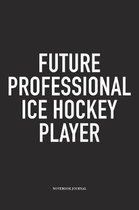 Future Professional Ice Hockey Player