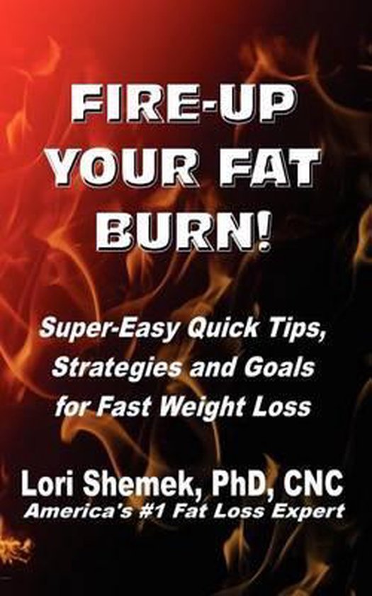 FireUp Your Fat Burn!, Lori Shemek 9781479170289 Boeken