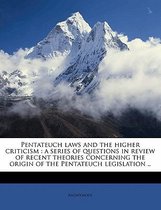 Pentateuch Laws and the Higher Criticism