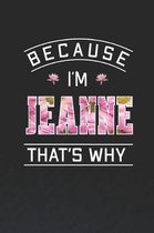 Because I'm Jeanne That's Why