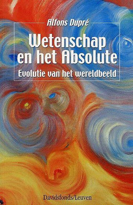 Wetenschap En Het Absolute - Alfons Dupré | Northernlights300.org