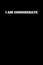 I Am Considerate