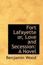 Fort Lafayette Or, Love and Secession