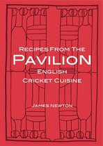 James Newton Cookbooks - English Cookbook: Recipes From The Pavilion