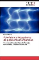 Fotofisica y Fotoquimica de Polimeros Inorganicos