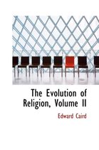 The Evolution of Religion, Volume II