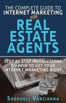 The Complete Guide to Internet Marketing for Real Estate Agents