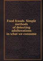 Food Frauds. Simple Methods of Detecting Adulterations in What We Consume