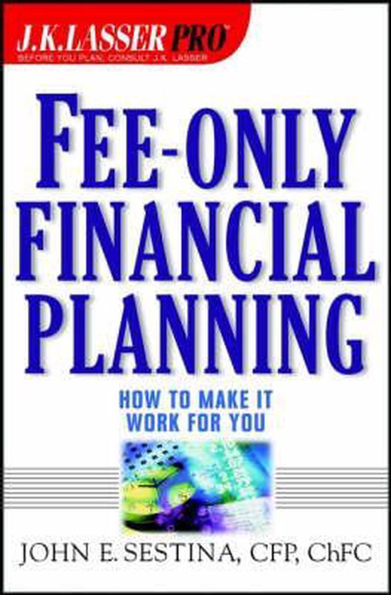 FeeOnly Financial Planning 9780471388081 John E. Sestina Boeken