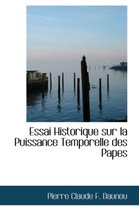 Essai Historique Sur La Puissance Temporelle Des Papes