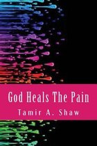 God Heals the Pain