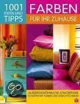 1001 Ideen und Tipps - Farben für Ihr Zuhause