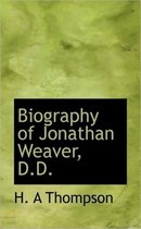 Biography of Jonathan Weaver, D.D.