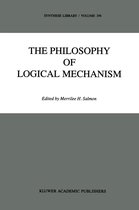 Synthese Library 206 - The Philosophy of Logical Mechanism