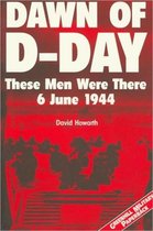 Dawn of D-day: These Men Were There