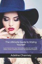 The Ultimate Guide to Styling Yourself