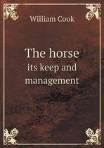 The horse its keep and management