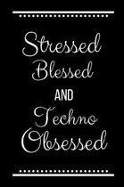 Stressed Blessed Techno Obsessed