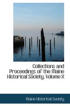 Collections and Proceedings of the Maine Historical Society, Volume X