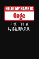 Hello My Name is Gage And I'm A Wineaholic