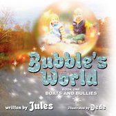 Bubble's World: Book One