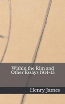 Within the Rim and Other Essays 1914-15