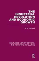 Routledge Library Editions: The Industrial Revolution-The Industrial Revolution and Economic Growth