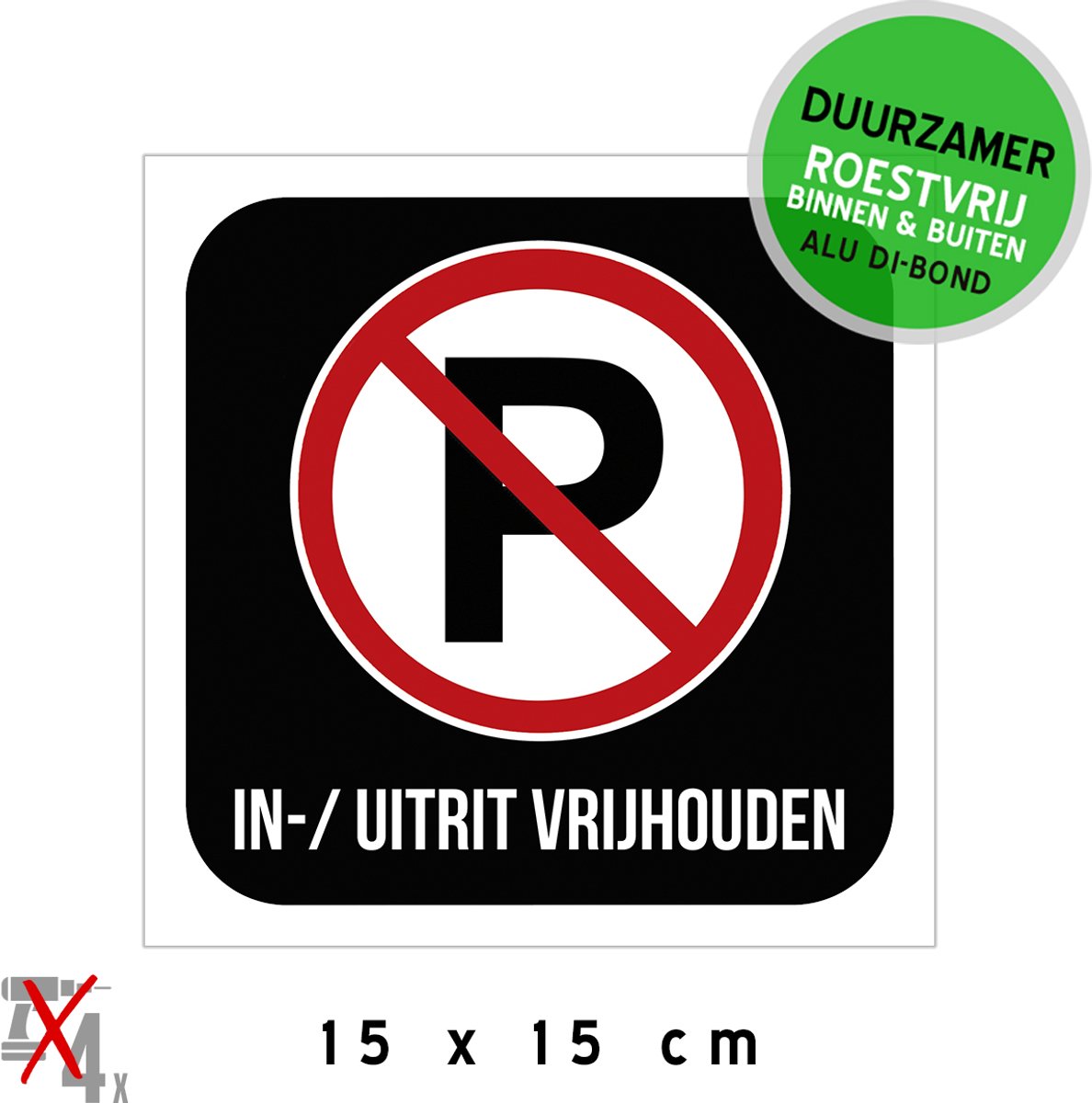 Pictogram/ metaal bord | Parkeerverbod - "In-/ uitrit vrijhouden" | 15 x 15 cm | Hier niet parkeren | Inrit | Vrijlaten | Eigen terrein | Oprit | Verboden | Privé | Roestvrij | Doorgang | 1 stuk
