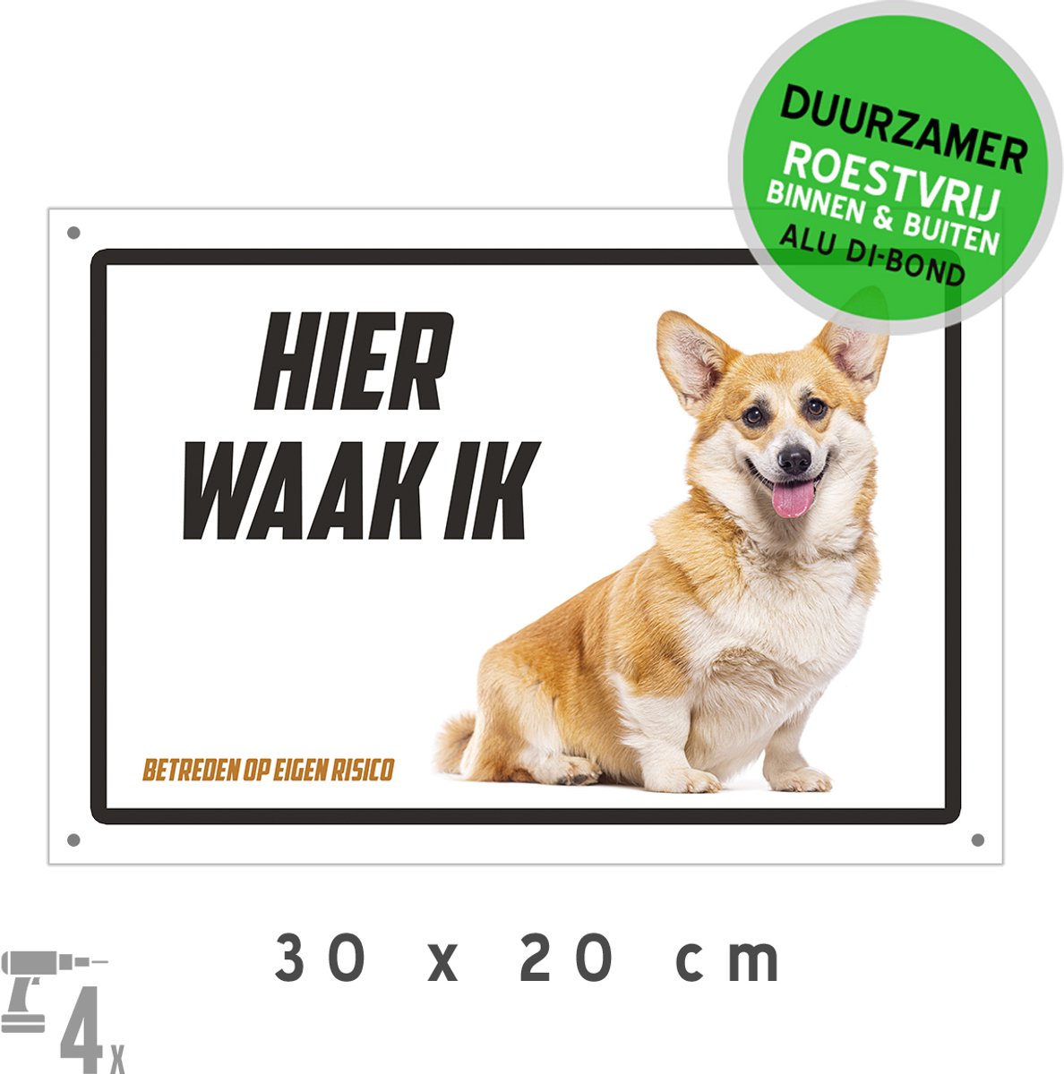 Waakbord/ bord Dibond + boorgaten | "Hier waak ik" | 30 x 20 cm | Corgi | Welsh Corgi Pembroke | Roestvrij paneel | Waakhond | Betreden op eigen risico | Metaal paneel | Gemakkelijk te monteren | 1 stuk