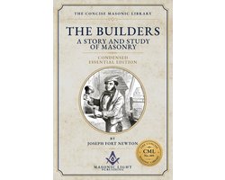 The Builders - Condensed Essential Edition - Edited - by The Concise Masonic Library