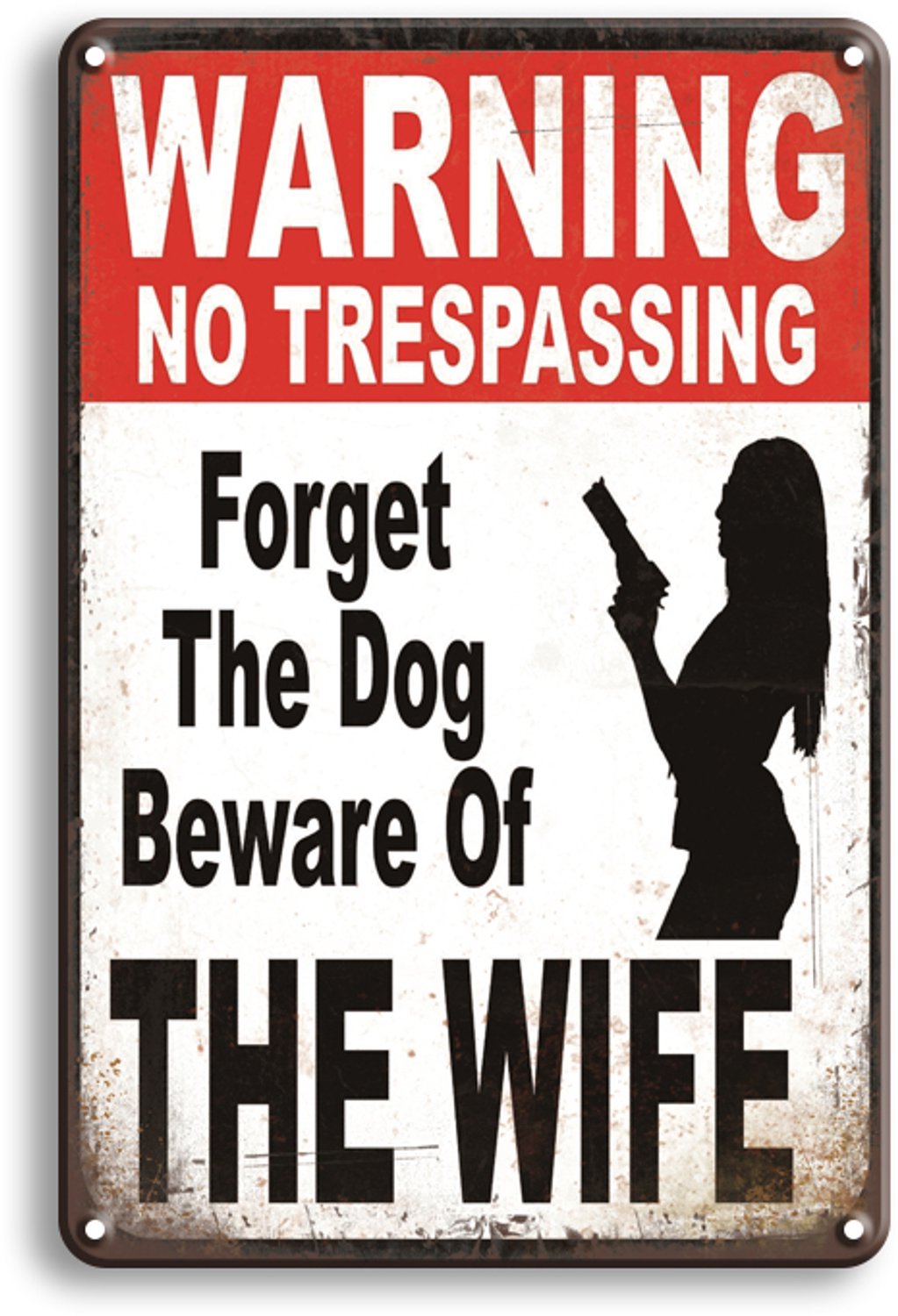 Warning No Trespassing Forget The Dog Beware Of The Wife - Metalen Wandbord 30x20cm – Grappig Waarschuwingsbord – Mancave Garage – Vintage Retro Wanddecoratie