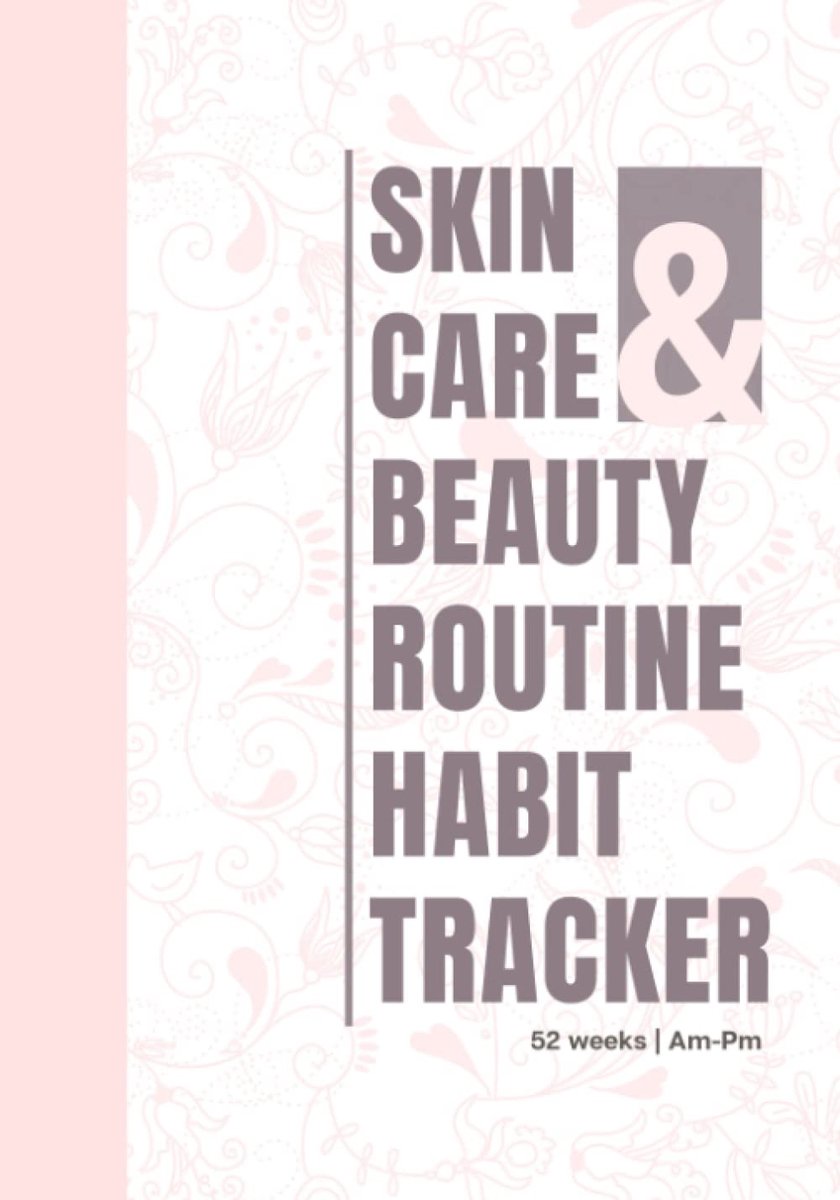 Skin Care and Beauty Routine Logbook: A Daily Habit Tracker for Skin Maintenance - ShopVlot