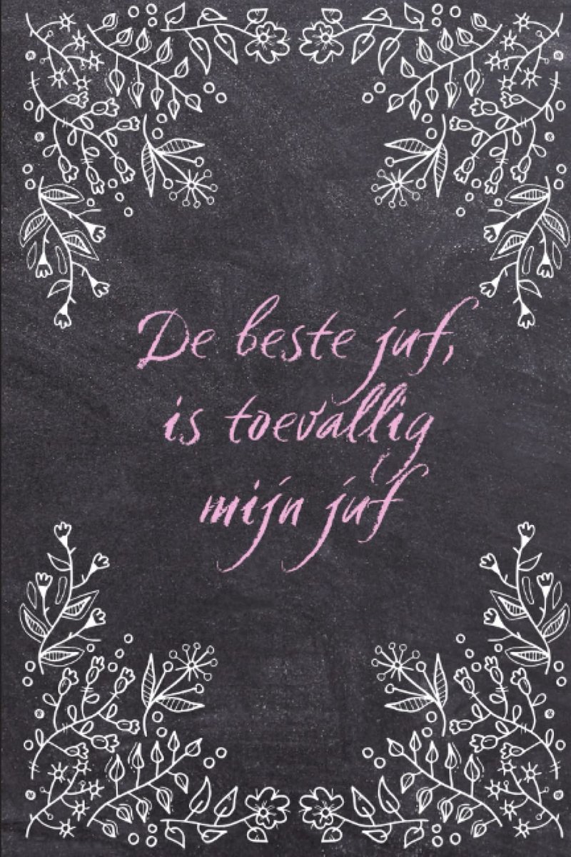 De beste juf, is toevallig mijn juf - Notitieboekje: A5 schrift leraren bedankje - ShopVlot