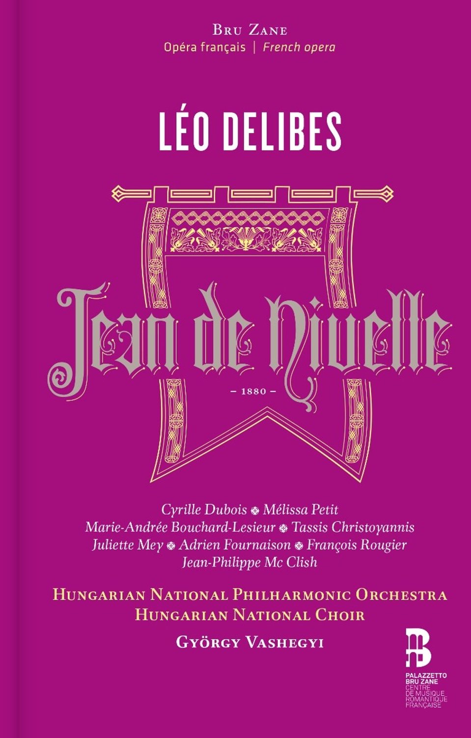 Hungarian National Philharmonic Orchestra, Hungarian National Choir, Gyorgy Vashegyi - Delibes: Jean De Nivelle (3 CD)