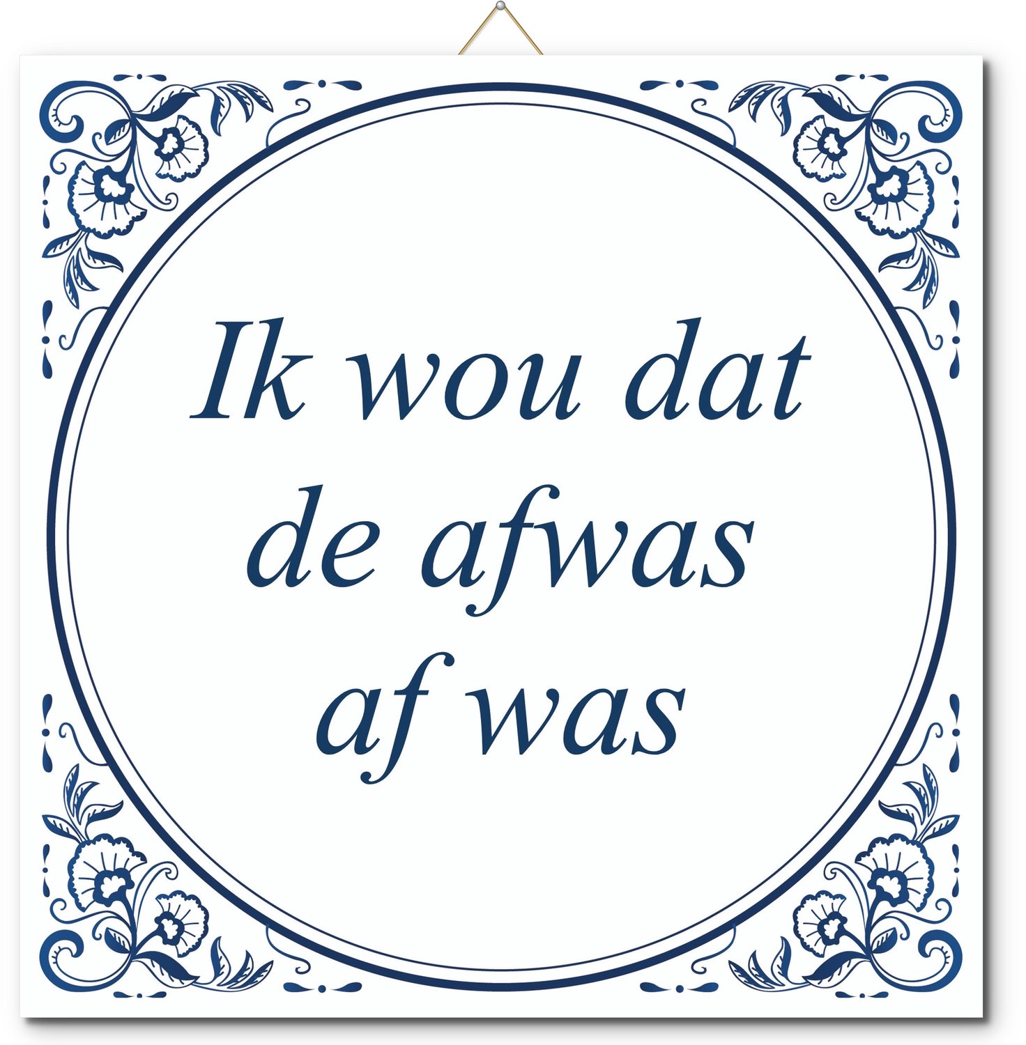 De Tegeltjesfabriek Tegeltje: Ik wou dat de afwas af was (met standaard) wit en blauw