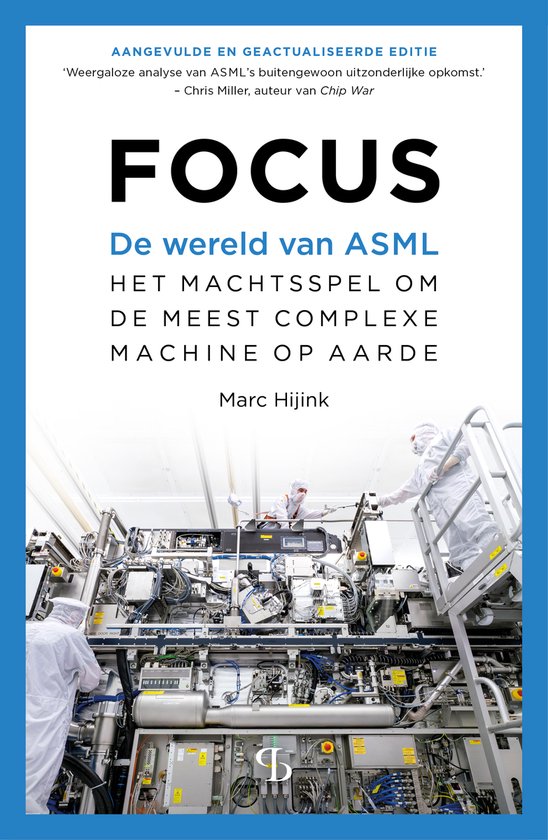 Boek Focus: De wereld van ASML, het machtsspel om de meest complexe machine op aarde. Cover toont fabriekswerkers in witte pakken bij een grote machine.