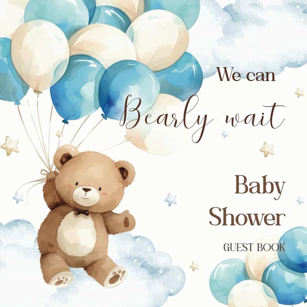 Bearly Wait! Baby Shower Guest Book: Teddy Bear and Balloons Keepsake with Space for Names, Advice, Wishes, and Photo, Special Memories and Gift Log