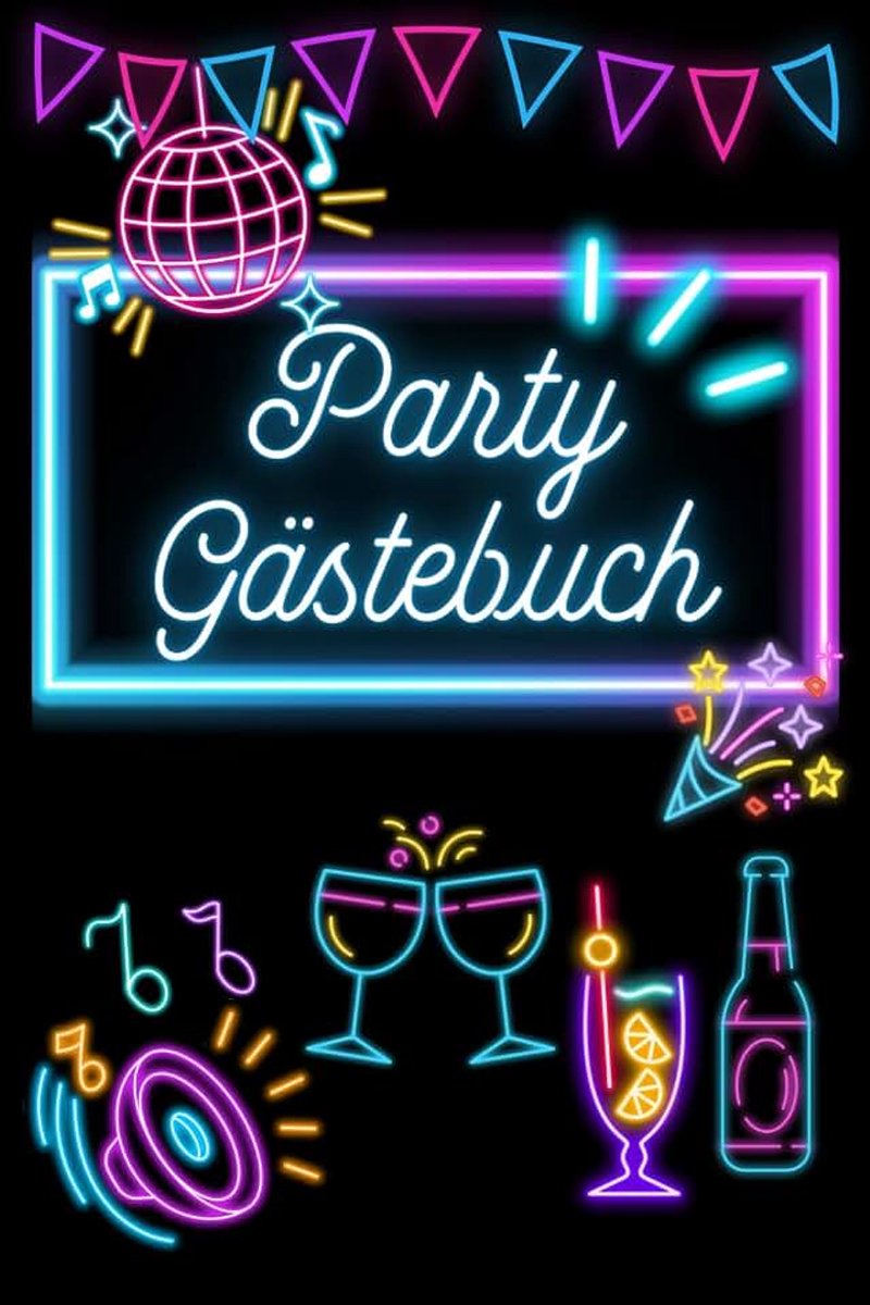 Gästebuch: Dein Gästebuch für unvergessliche Party-Momente zum Ausfüllen, Ankreuzen und Spaß haben