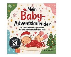 Mein Baby Adventskalender inkl. 24 sanfte Babymassage-Rituale