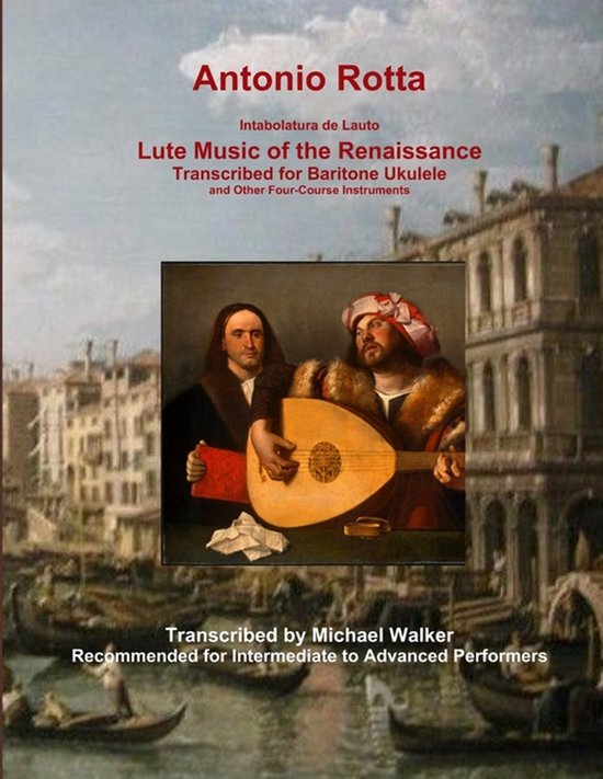 Albumhoes: "Antonio Rotta Intabolatura de Lauto Lute Music of the Renaissance", getranscribeerd door Michael Walker. Renaissance schilderij van twee mannen met luit, Venetië op achtergrond.