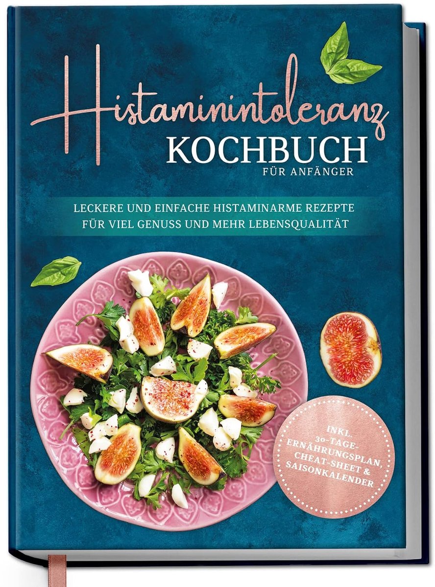 Kookboek voor beginners: Lekkere en eenvoudige histaminearme recepten voor veel plezier en meer kwaliteit van leven - incl. 30-daags voedingsplan | van Edition Dreiblatt