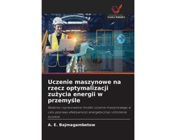 Uczenie maszynowe na rzecz optymalizacji zużycia energii w przemyśle