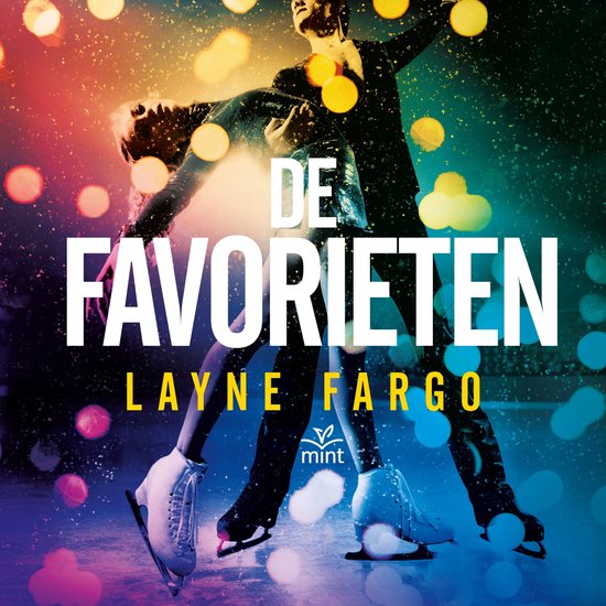 Couverture du livre De favorieten par Layne Fargo montrant deux patineurs artistiques sur un fond coloré et lumineux.