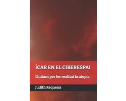 ï¿½car en el ciberespai: Lluitant per fer realitat la utopia