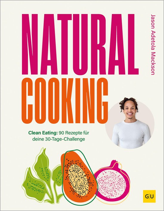 Boek "Natural Cooking" met Jason Adetola Mackson. Tekst "Clean Eating: 90 recepten voor je 30-dagen challenge". Illustraties van groenten en fruit.