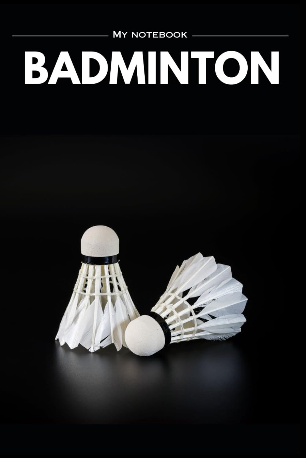 My Badminton Notebook: Lined Journal for Badminton Players - Make Notes , Track Training, Matches, and Progress - ShopVlot