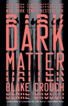 Boek kaft met de titel DARK MATTER in grote, rode letters. Onder de titel staat de naam BLAKE CROUCH.